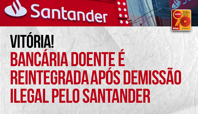 SEEB-MA reintegra bancria adoecida demitida pelo Santander